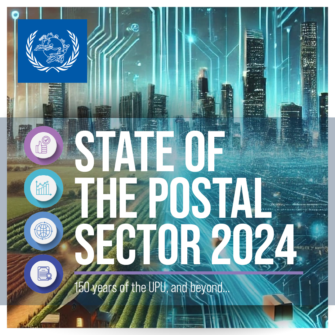 UPU - 📢The UPU’s State of the Postal Sector 2024 report...