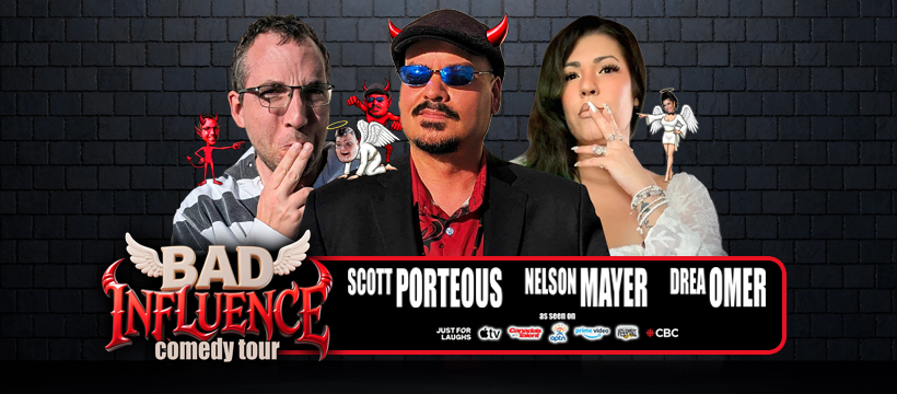 Bad Influence Comedy Tour - Chilliwack, BC
