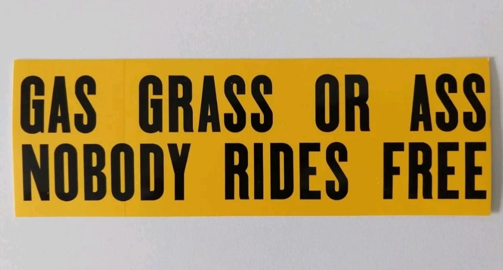 Gas Grass Or Ass Nobody Rides Free Decal