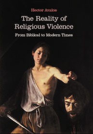 The Reality of Religious Violence From Biblical to Modern Times ...