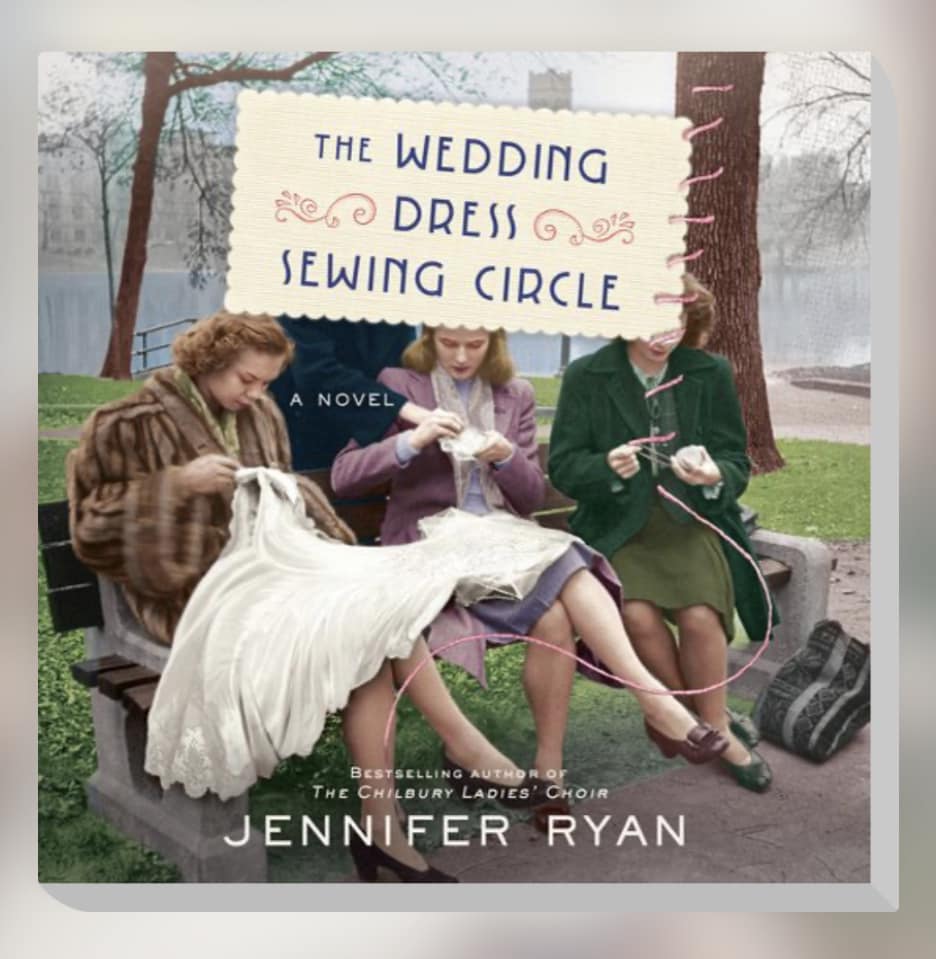Discussion of The Wedding Dress Sewing Circle by Jennifer Ryan, a historical fiction book about WWII and clothing rationing