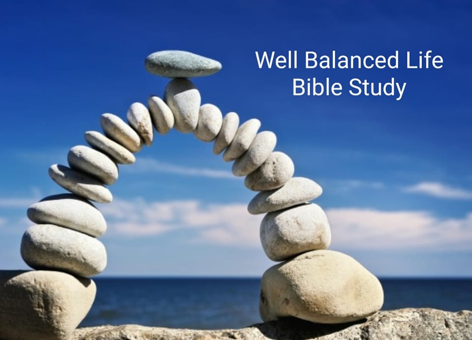 Well-Balanced Life Bible Study | Facebook