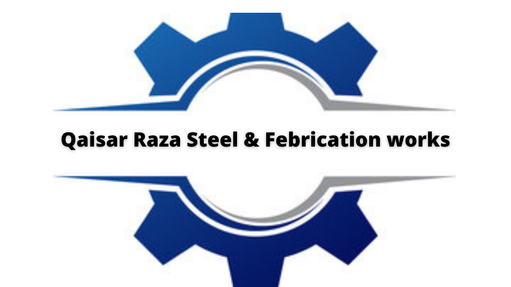 Qaisar Raza Steel & Fabrication Works