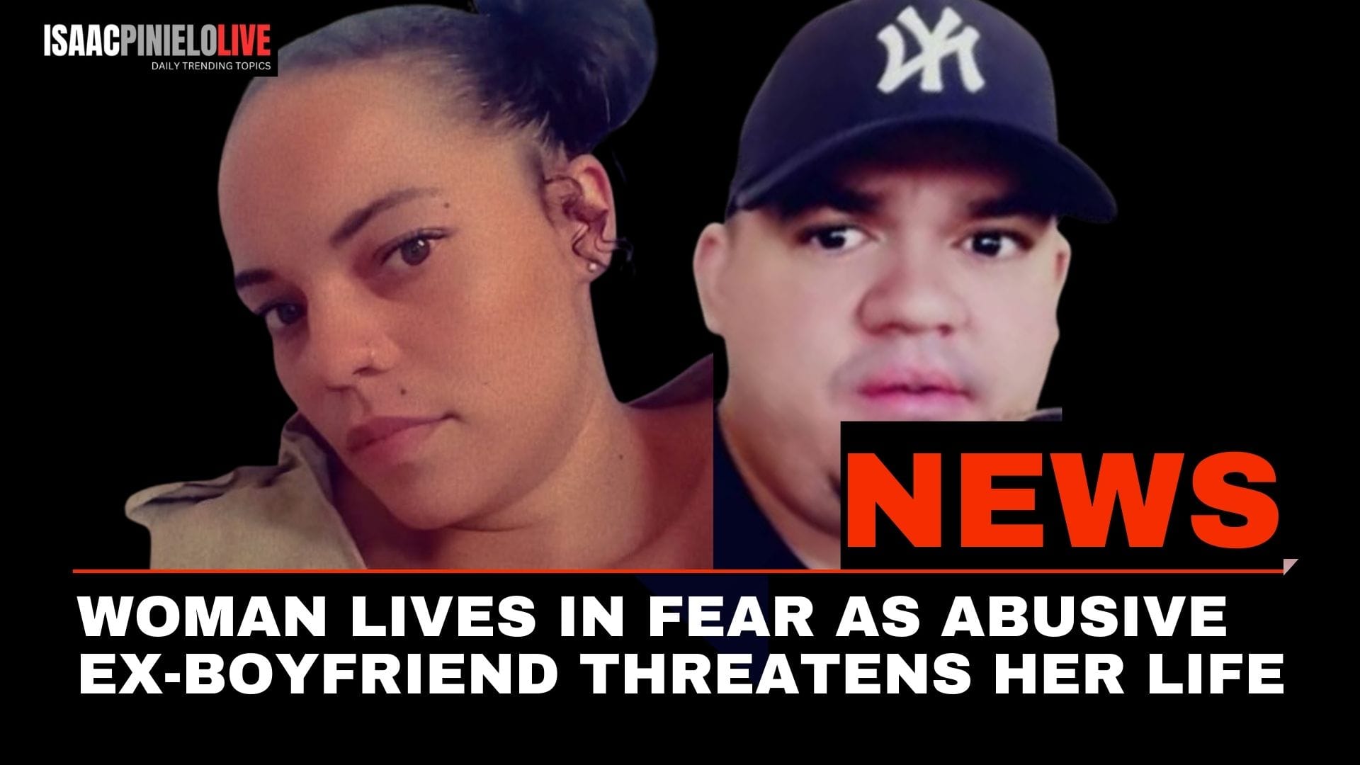 Isaac - WOMAN LIVES IN FEAR AS ABUSIVE EX-BOYFRIEND THREATENS HER LIFE ...