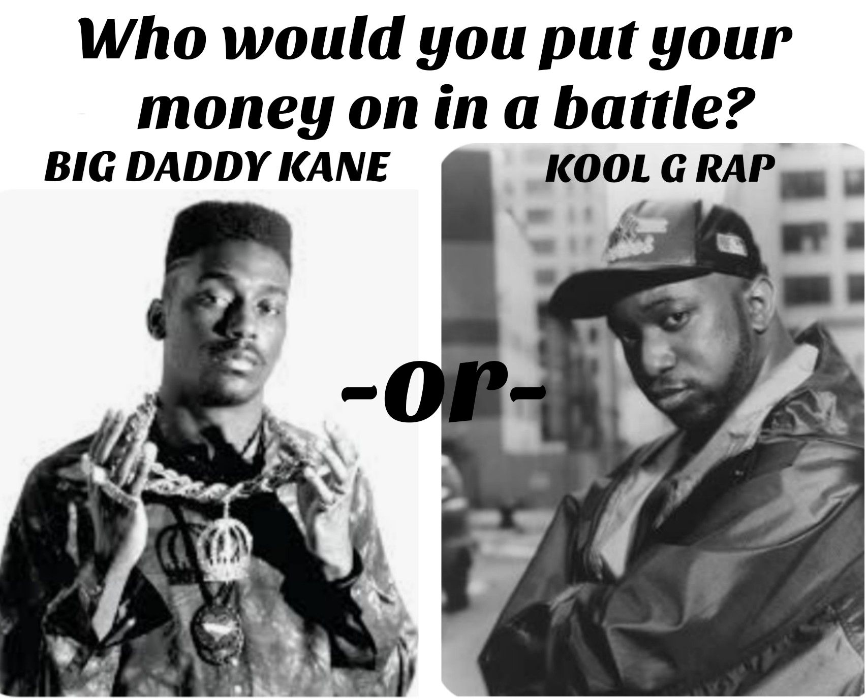 Who is a better rapper, Big Daddy Kane or Kool G Rap?