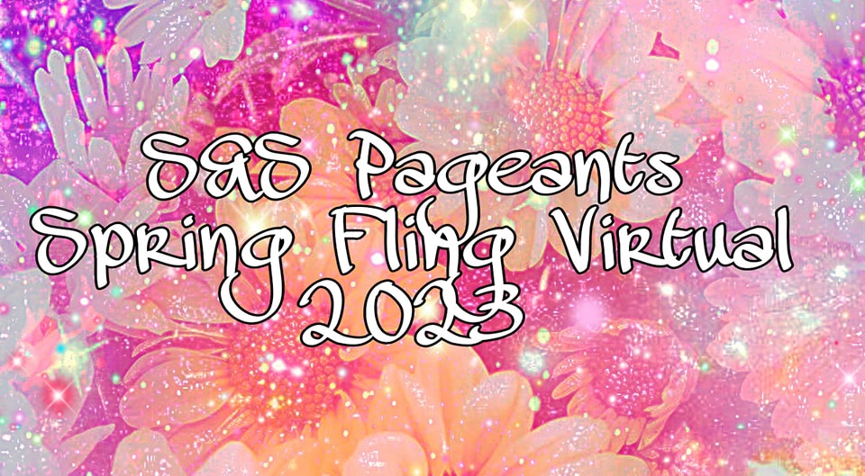 S&S Pageants Spring Fling Virtual 2023