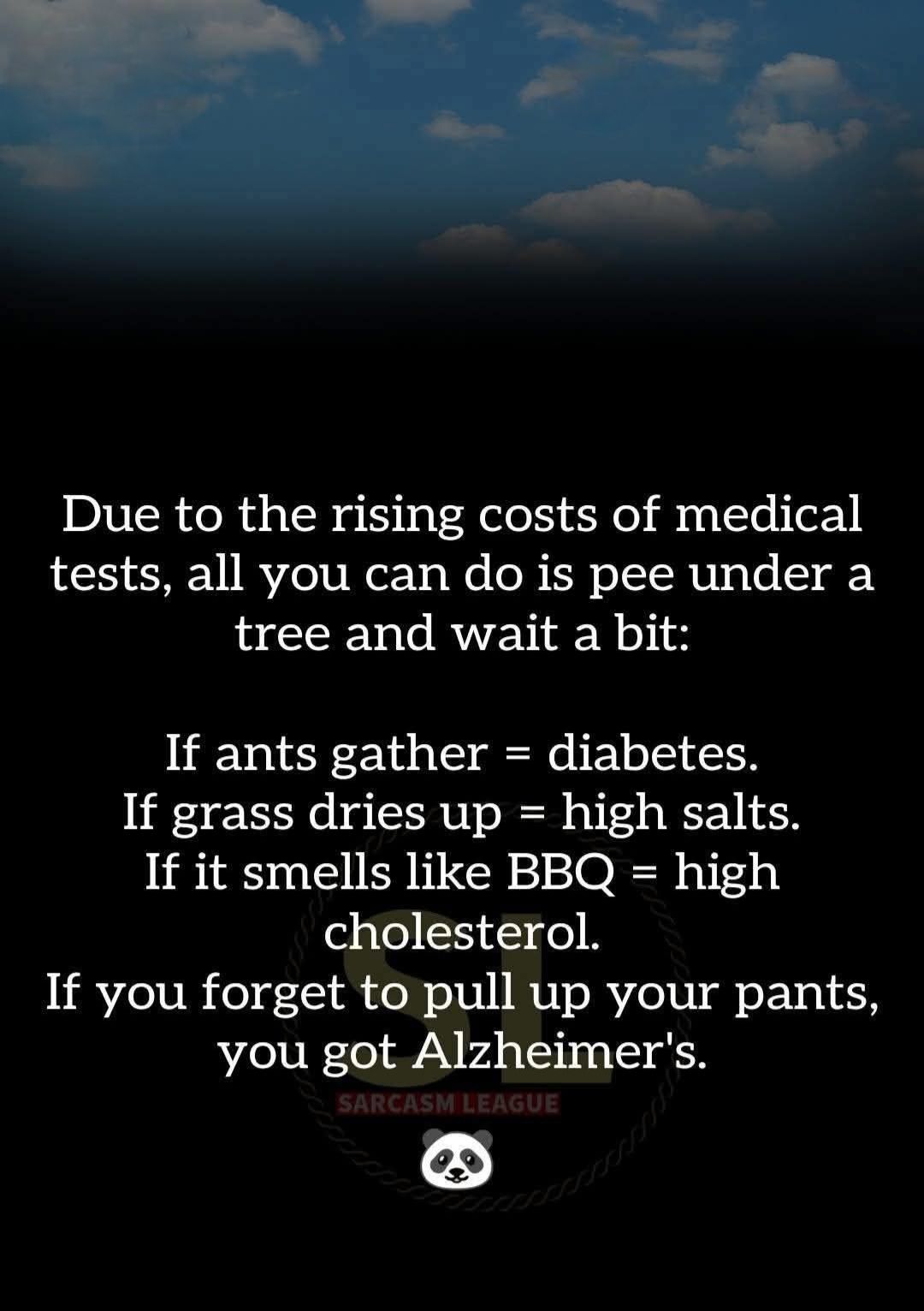 Due t the rising costs of medical tests, all all you you can do is pee ...