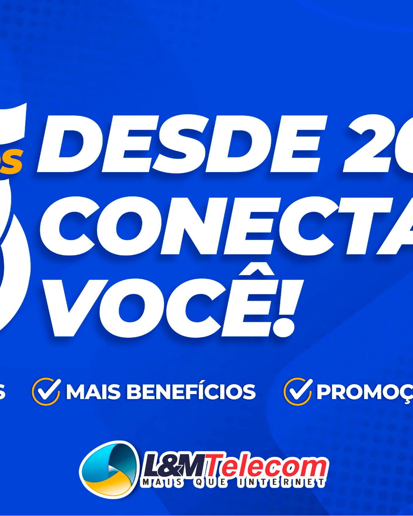 L&M - 25 ANOS DE CONEXÃO! 🚀🎉 Há 25 anos, conectamos você ao que mais ...