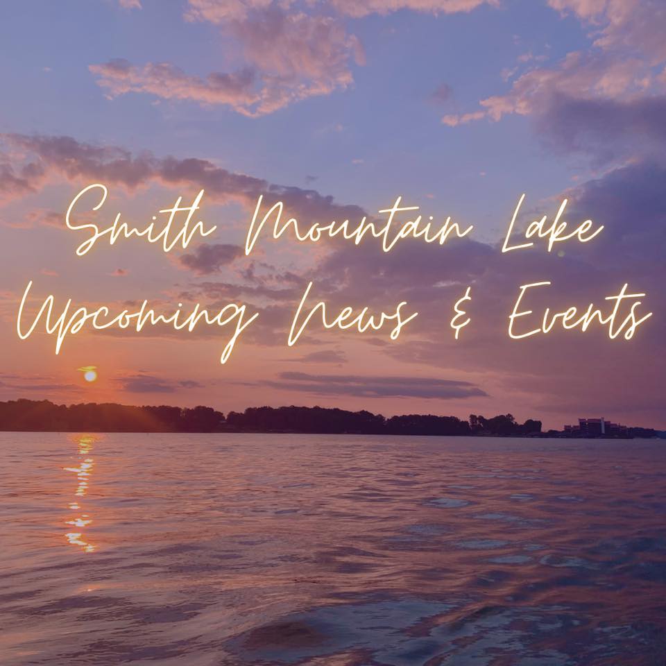 Smith Mountain Lake Upcoming News & Events | Hi! My family and I will ...