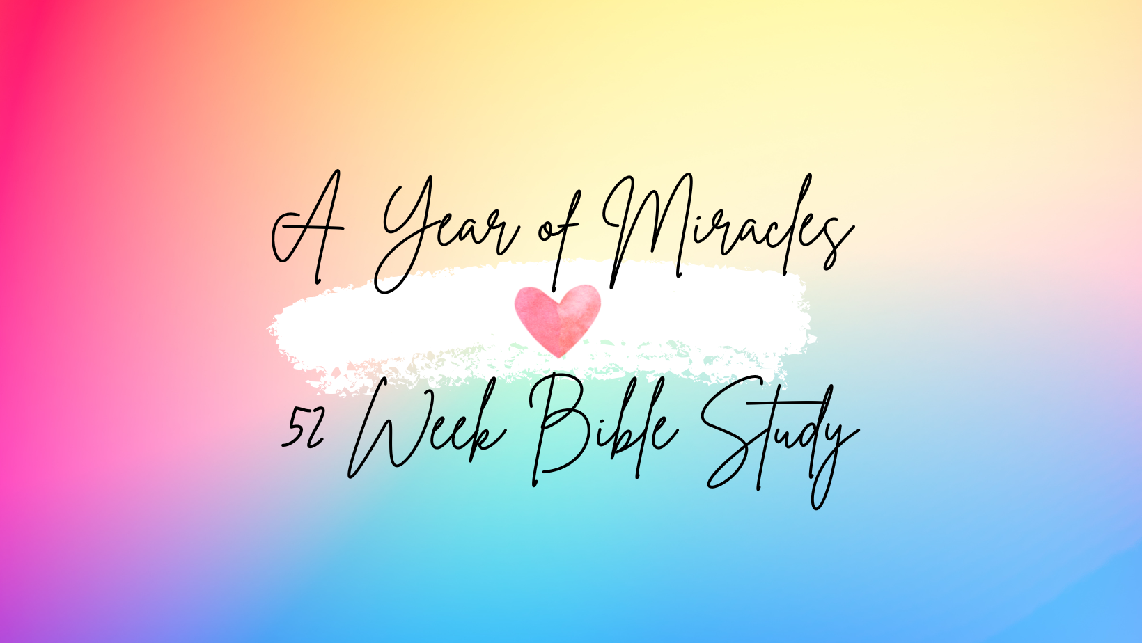 A Year of Miracles Bible Study | Facebook