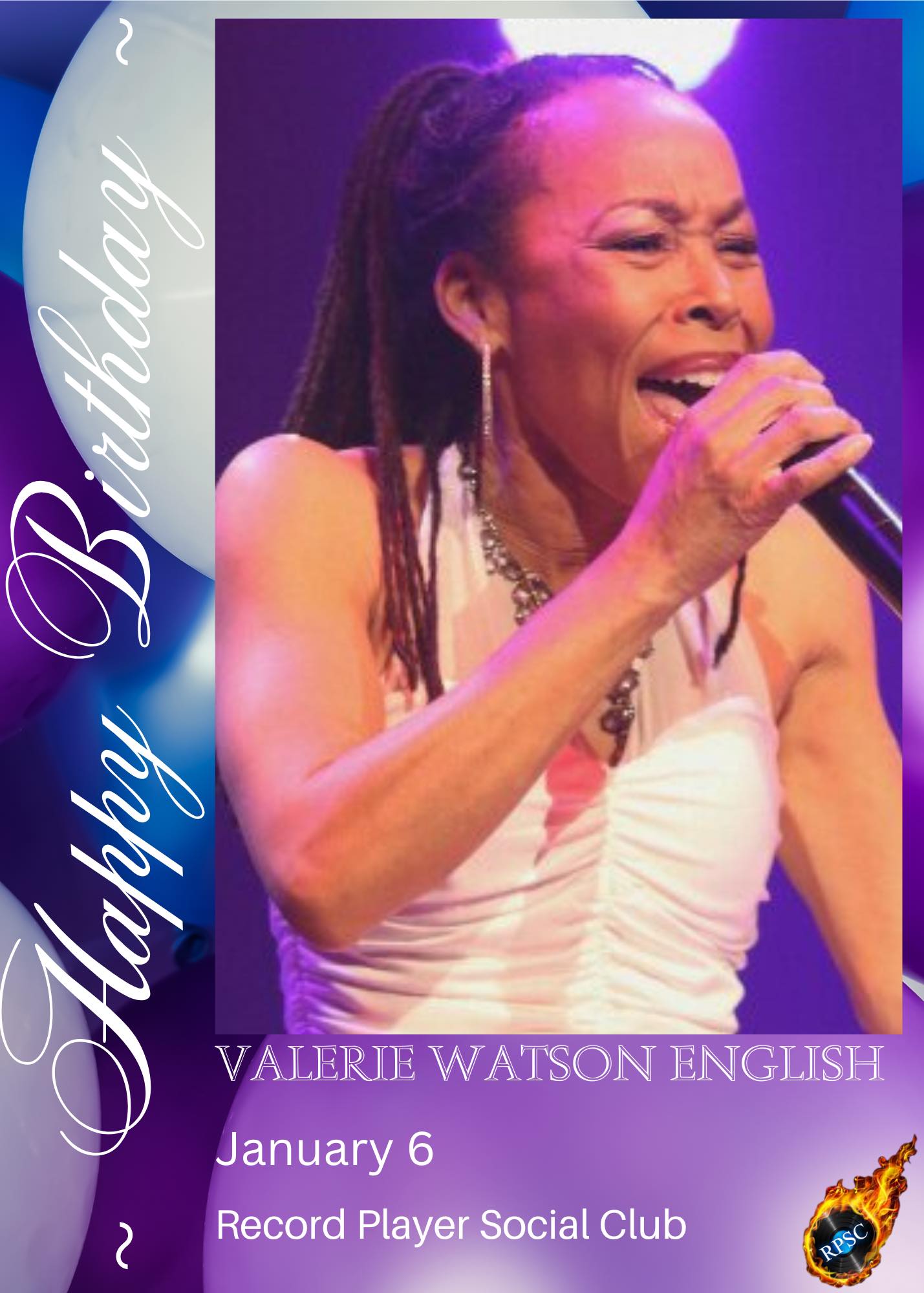 HAPPY BIRTHDAY Valerie Watson- English (born January 6), is a 