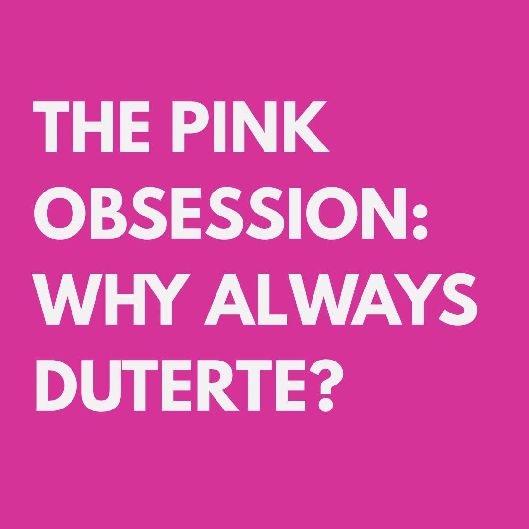 Rob Rances - THE PINK OBSESSION: WHY ALWAYS DUTERTE? The... | Facebook