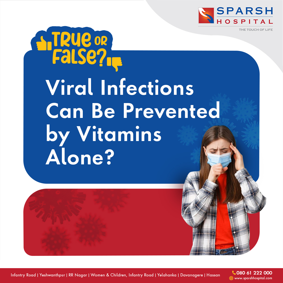 True or False? Can viral infections be prevented by vitamins alone? Drop your answer in the comments! For any health concerns, SPARSH Hospital is here to help. Book an appointment. Call: 080