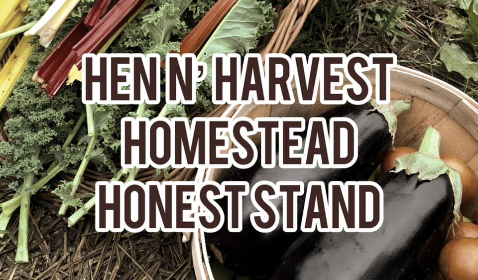 Hen N’ Harvest Homestead Honest Stand | Facebook