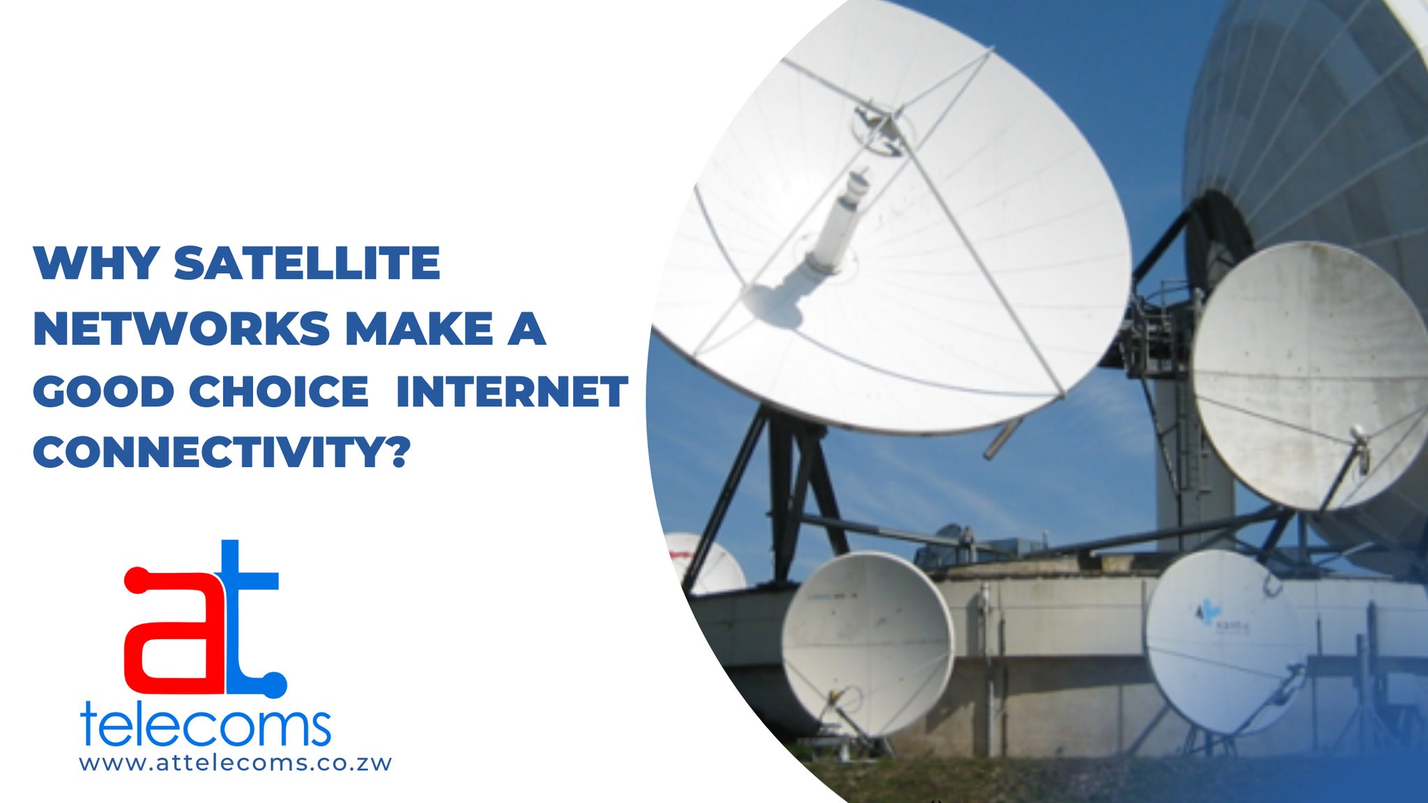 AT Telecoms ZW - Why Satellite Networks make a good choice...