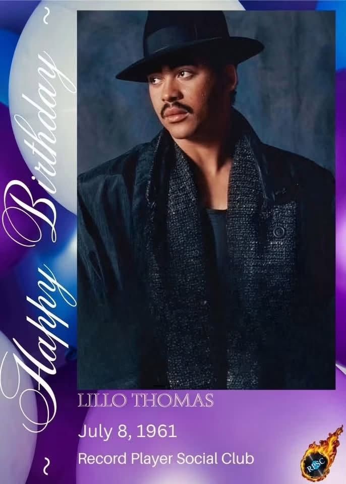 HAPPY 65th BIRTHDAY Lillo Thomas (born July 8, 1961) is a soul