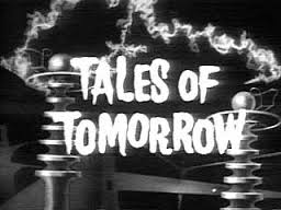 Tales of Tomorrow, television's first sci-fi anthology