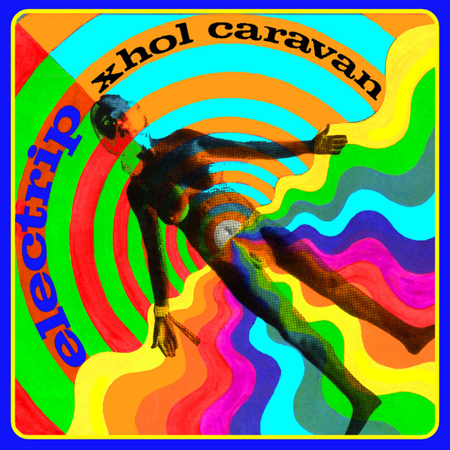 Xhol Caravan - Electrip vinyl record review