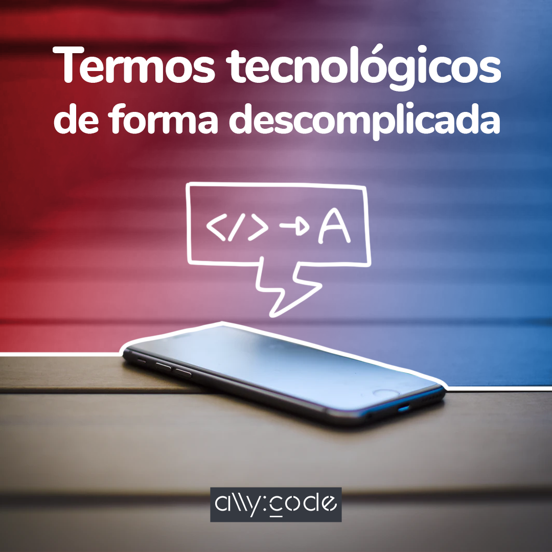 Ally:code - Separamos mais alguns termos tecnológicos para... | Facebook