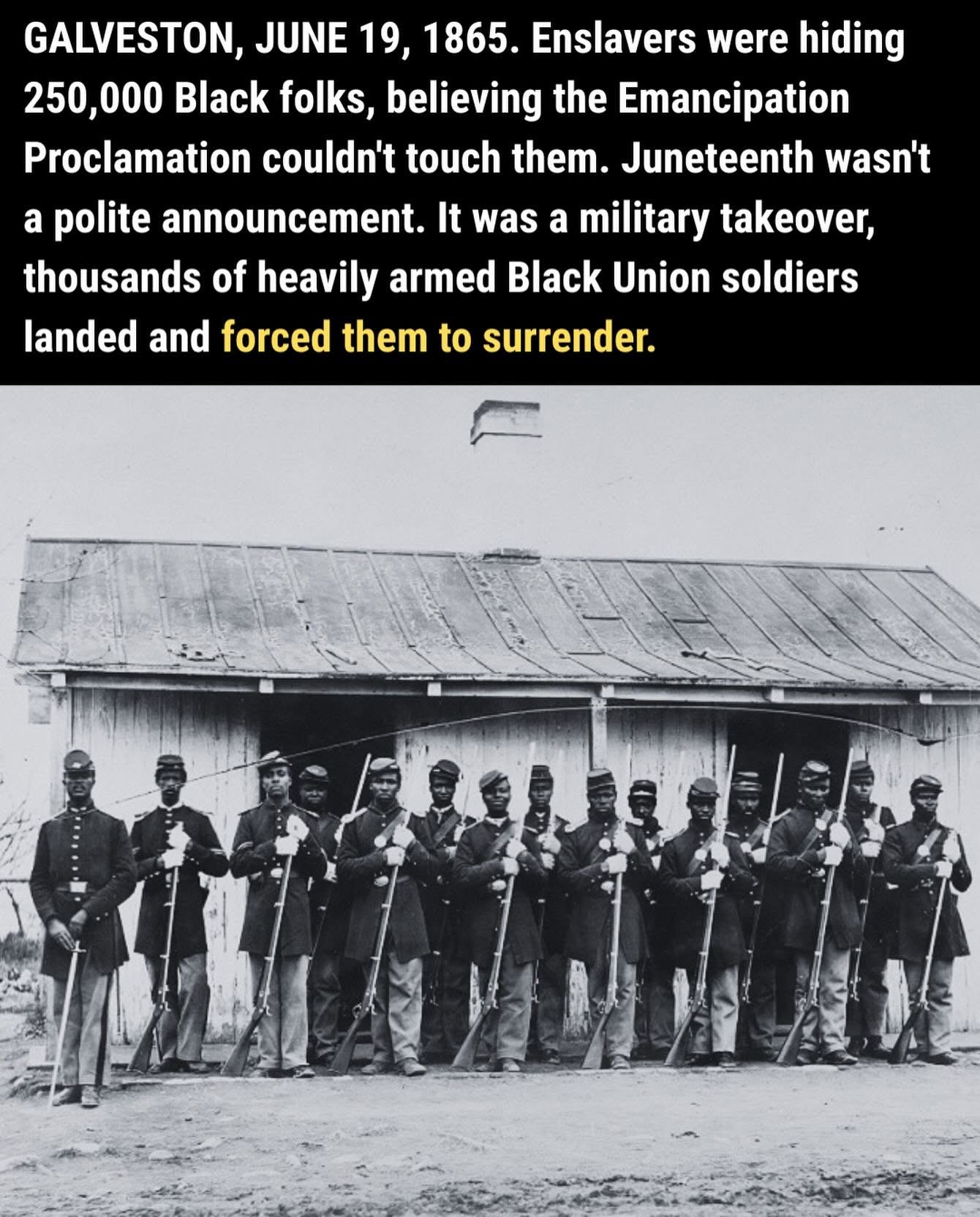 Juneteenth was a military takeover by Black Union soldiers 