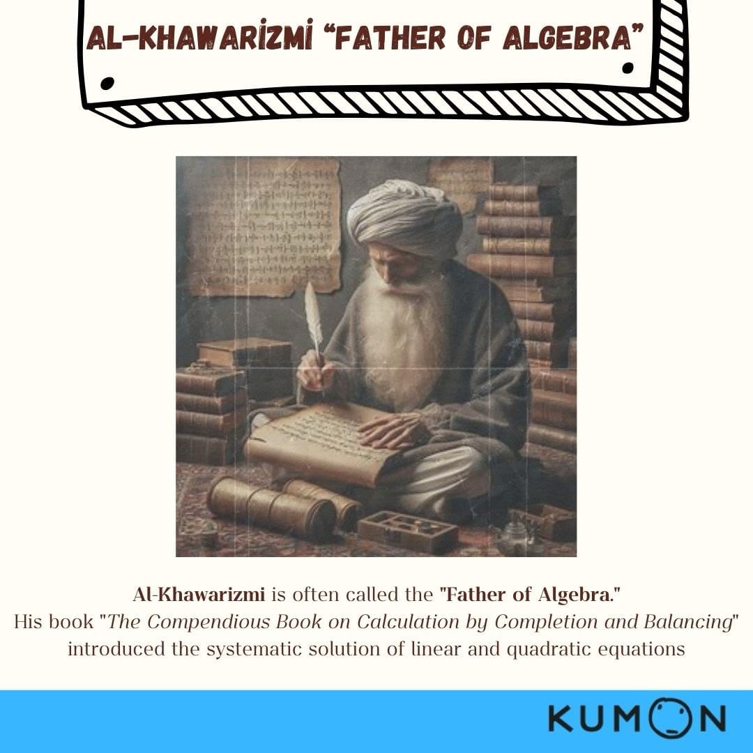 KUMON - The founder of algebra is widely recognized as Muhammad ibn ...