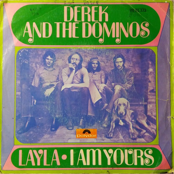 MARCH 1971 (54 YEARS AGO) Derek And The Dominos: “Layla” b/w “I Am