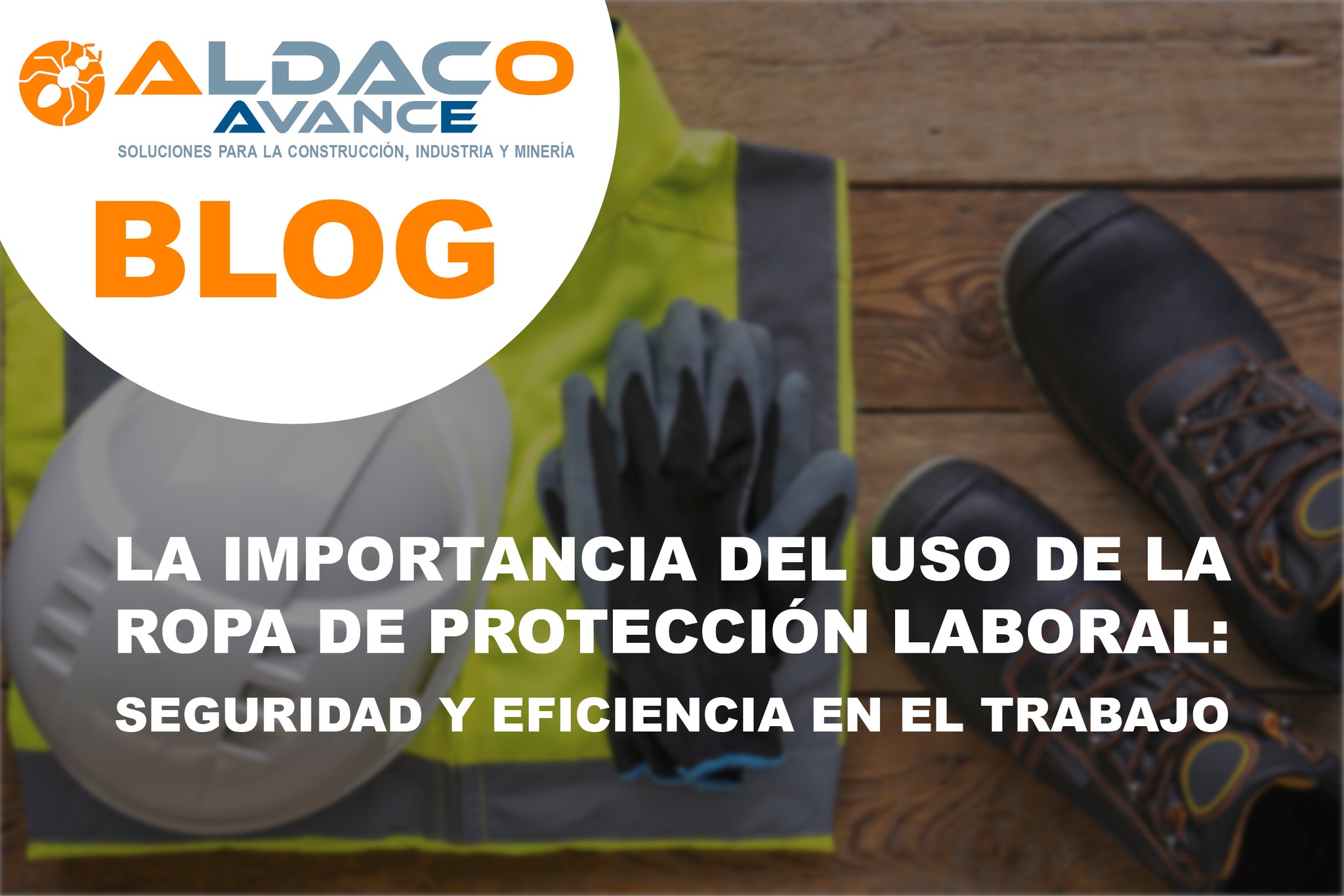 Aldaco - 🦺 La seguridad en el trabajo empieza con la ropa adecuada 👷‍♂️ ...