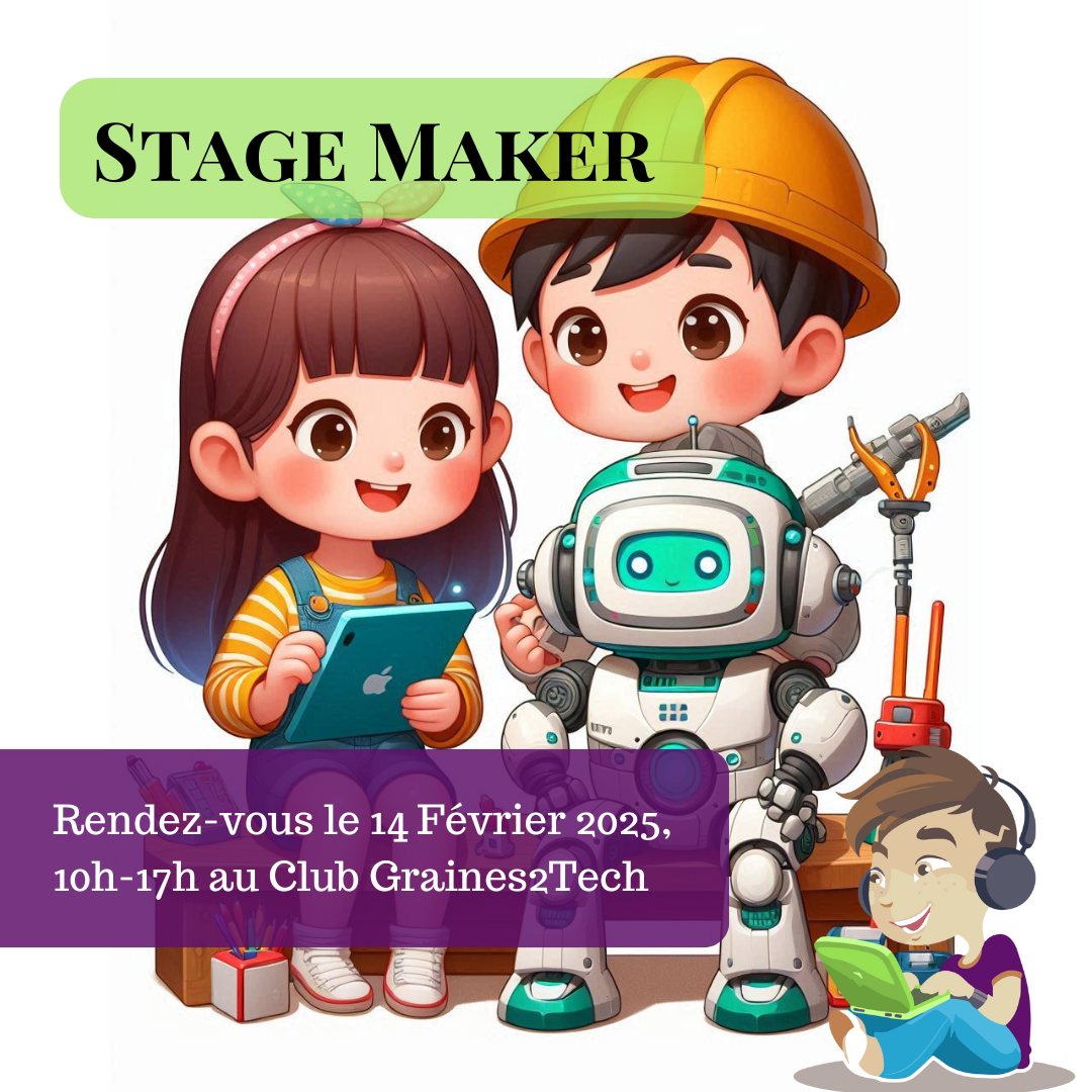 Graines2Tech - Stage Maker - Robotique 📅 14 février 2025 ⏰ De 10h à 17h ...