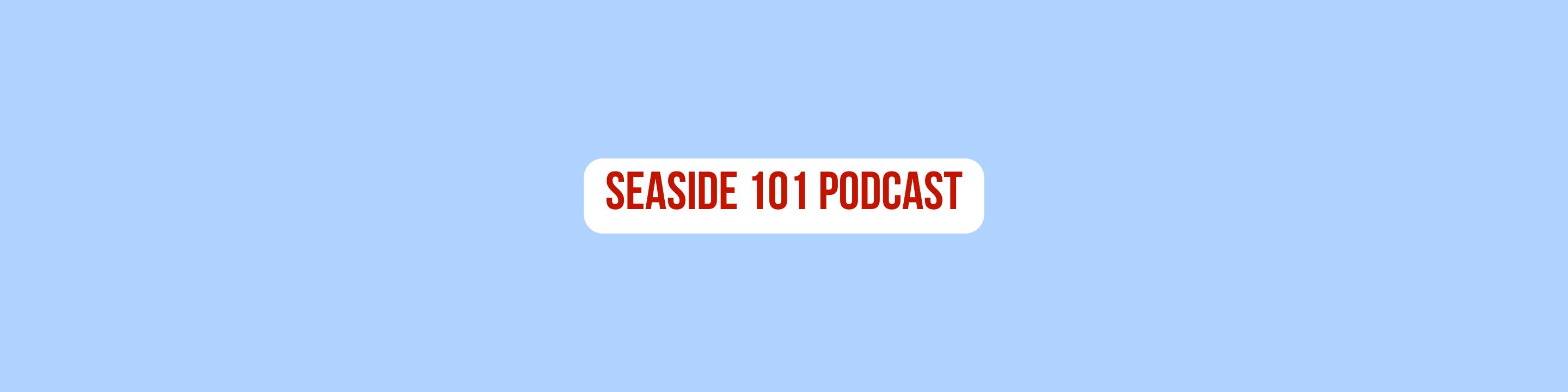 Seaside 101 Podcast | Seaside OR
