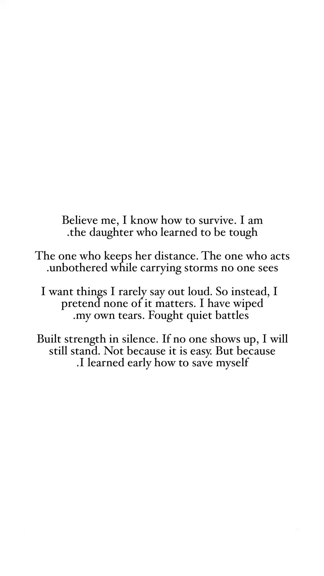 Believe me, I know how to survive. I'm the angry daughter, the