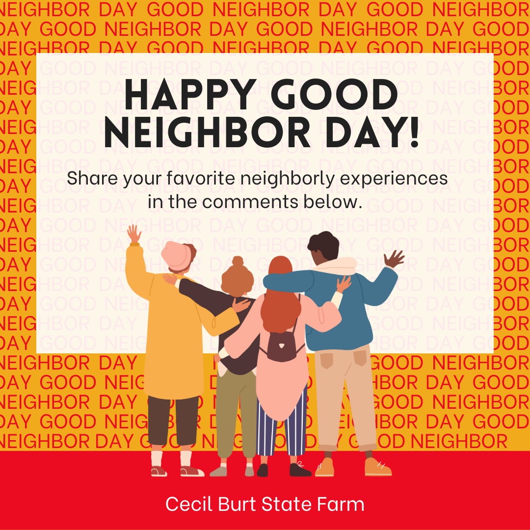 Happy Good Neighbor Day!... - Cecil Burt - State Farm Agent | Facebook