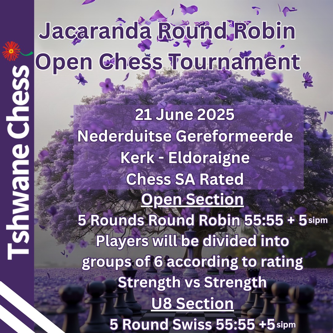Tshwane - Mark Your Calendars! ♟️♟️ The Jacaranda Round Robin Open ...