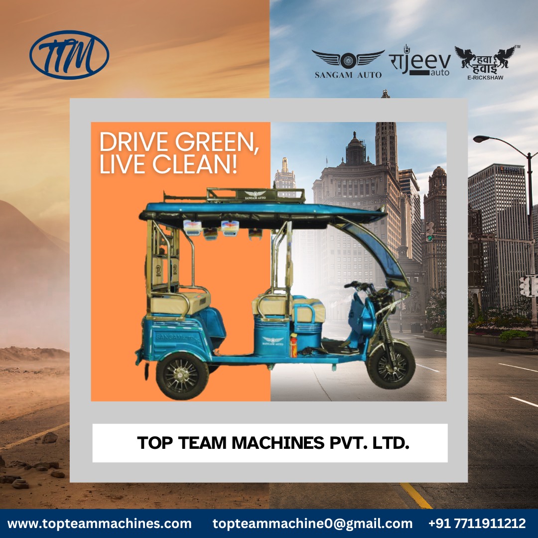 Top Team Machines Pvt Ltd - 🚖⚡ TTM E-Rickshaws: Drive Green, Live Clean ...