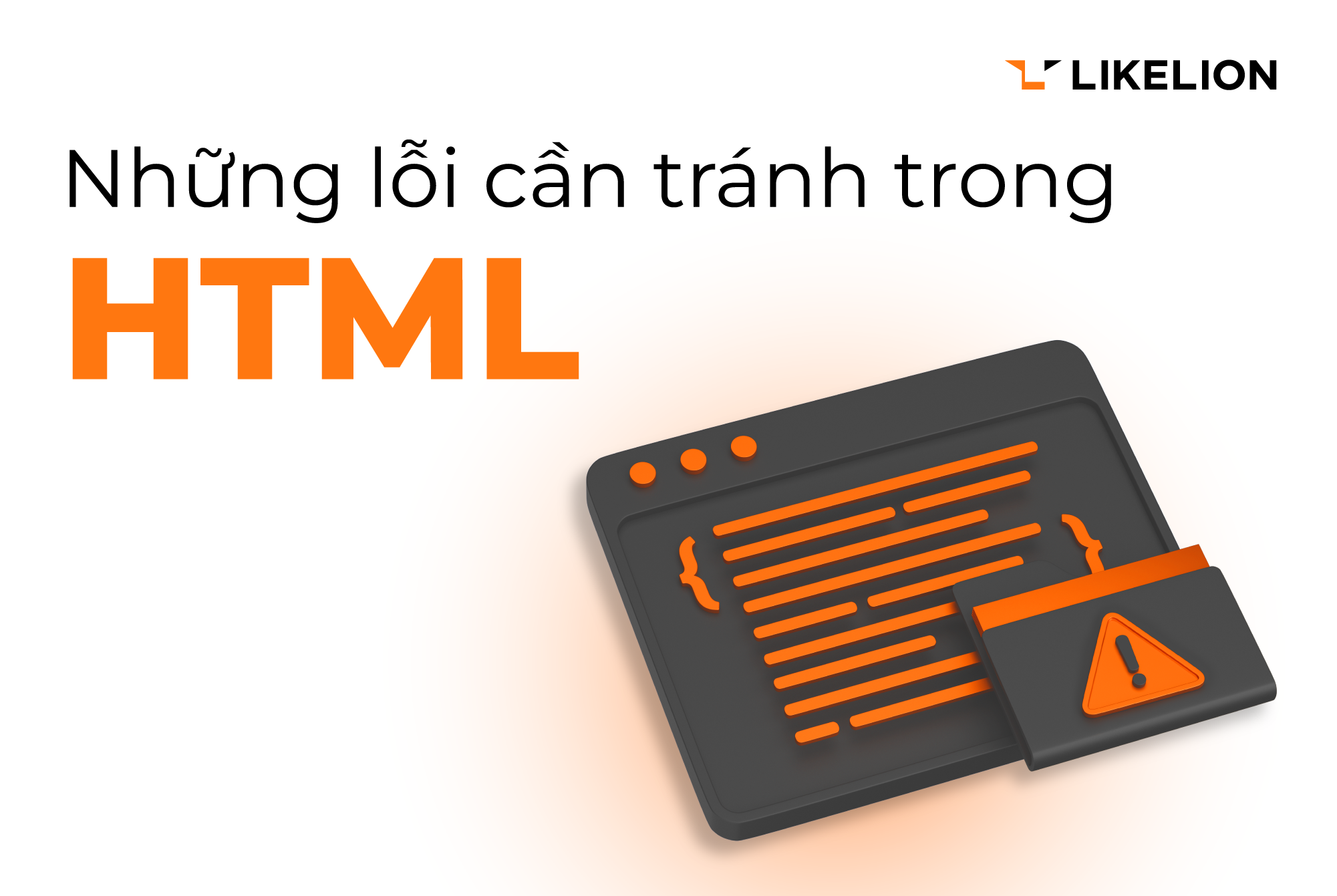 🏖 HTML là ngôn ngữ cơ bản nhất cần học... - LIKE LION Vietnam