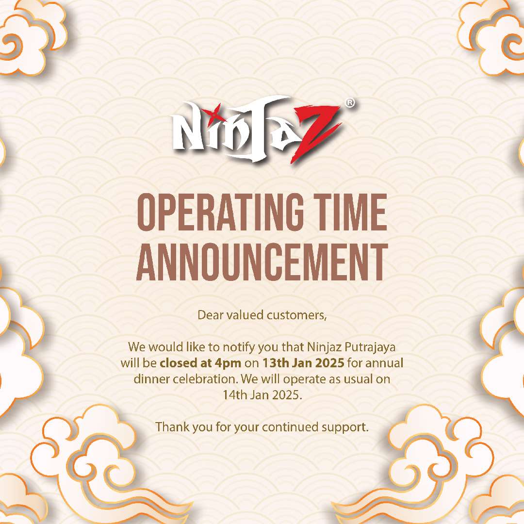 📣 Notice: Early Closure for Annual... - Ninjaz Putrajaya | Facebook