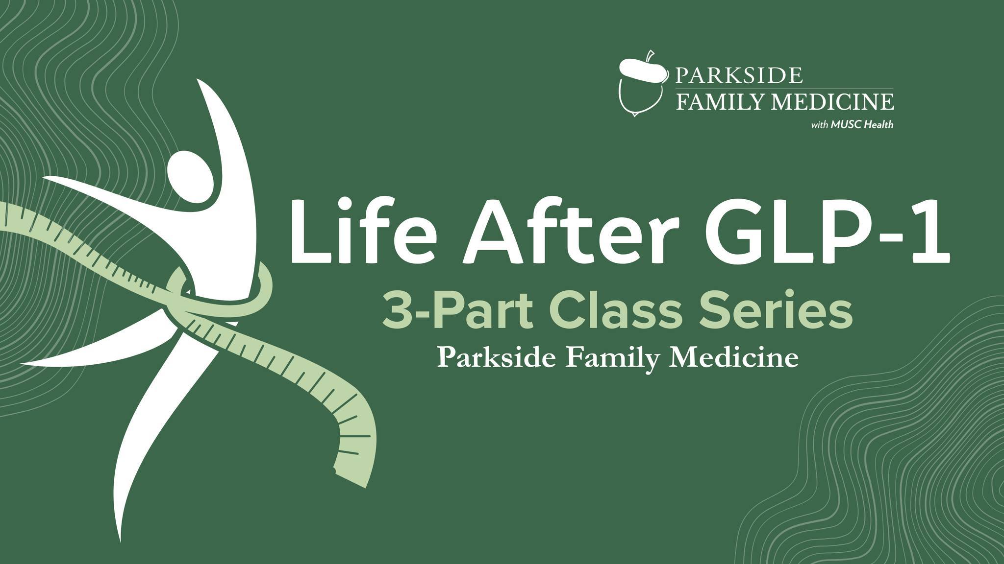 Life After GLP-1: 3-Part Class Series