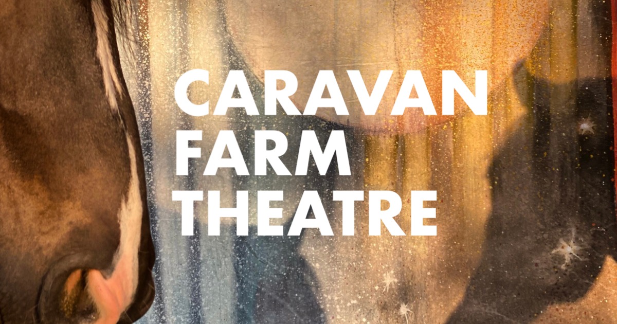 The Caravan Farm Theatre Ticket Connection | Facebook