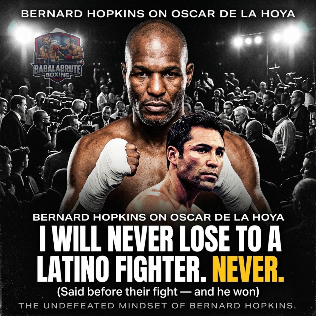 Love him or hate him, Bernard Hopkins always believed he was 