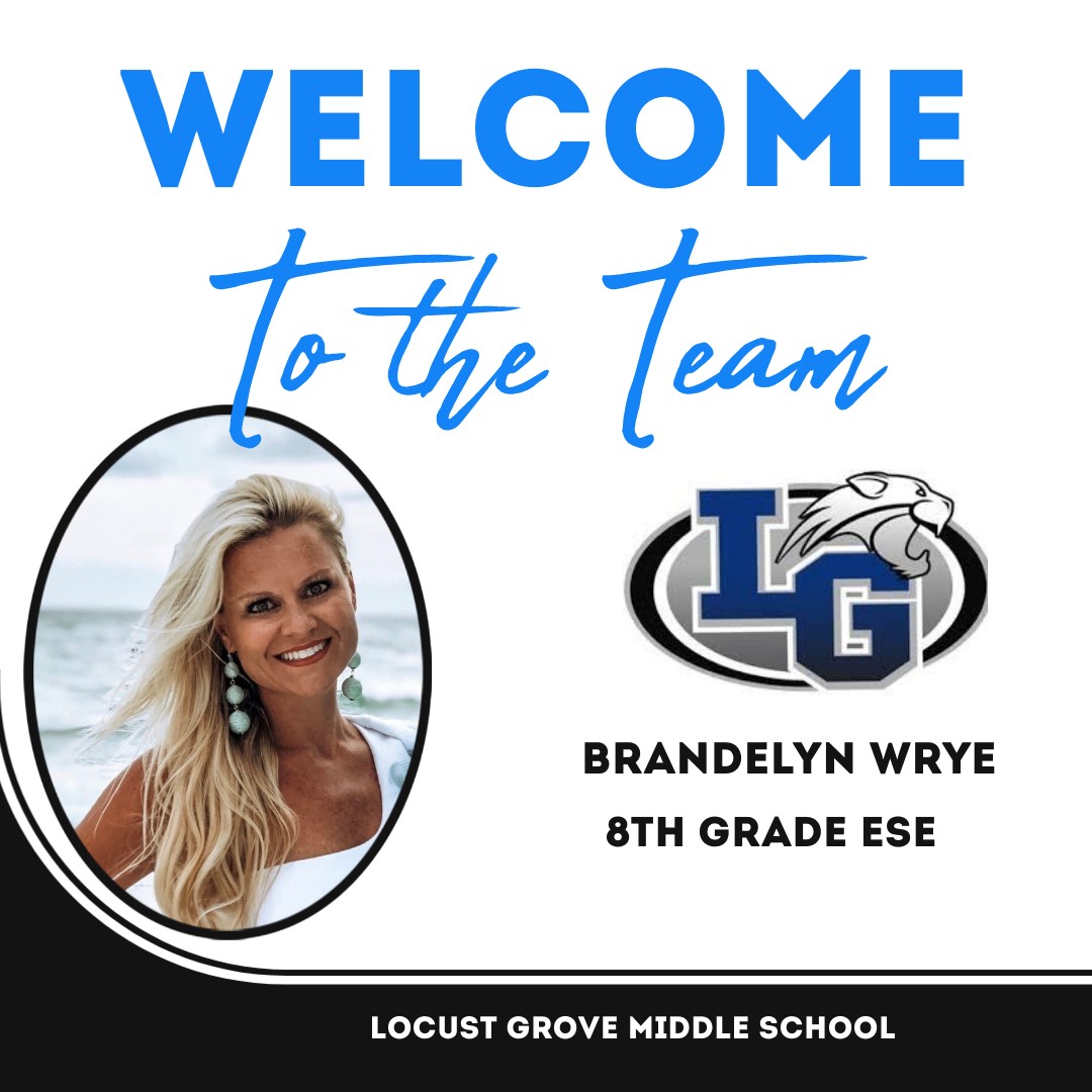 Welcome Ms. Wrye to LGMS!... - Locust Grove Middle School