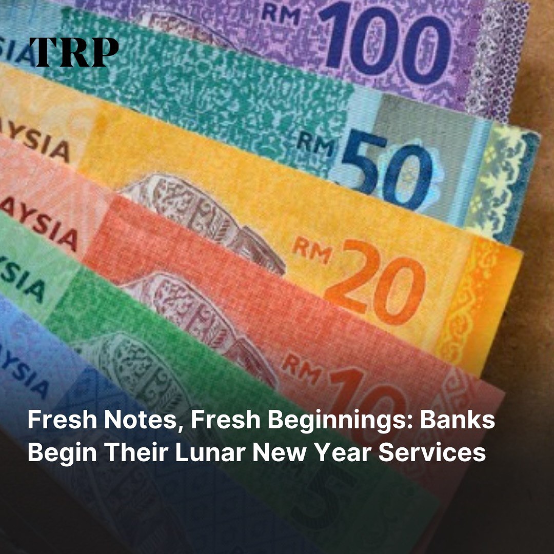 The Rakyat - Fresh banknotes for a fresh start? Malaysian banks are ...