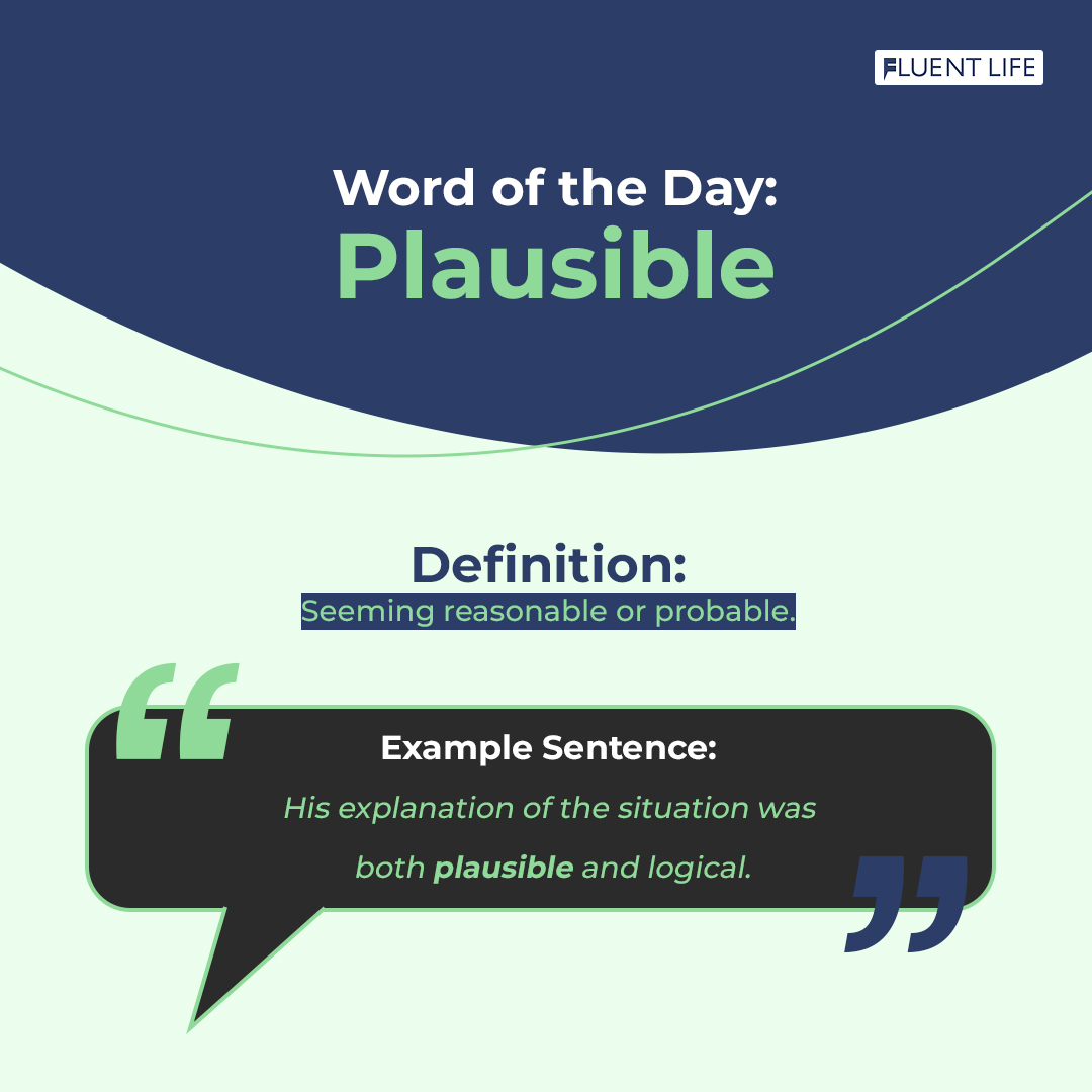 Thefluentlife - 📖 Word of the Day: Plausible Meaning: Seeming ...
