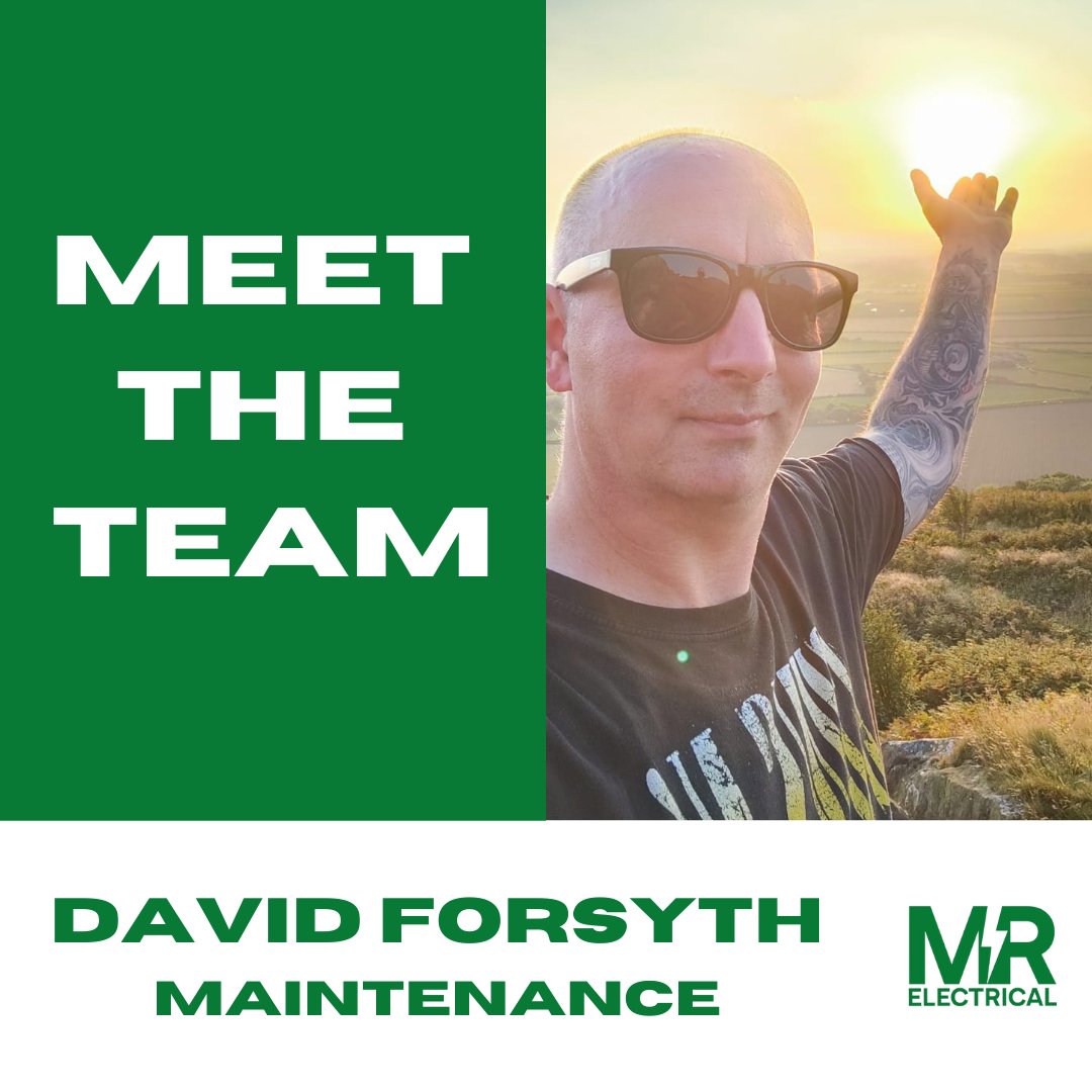 MEET THE TEAM MONDAYS Meet David... - M R Electrical Ltd
