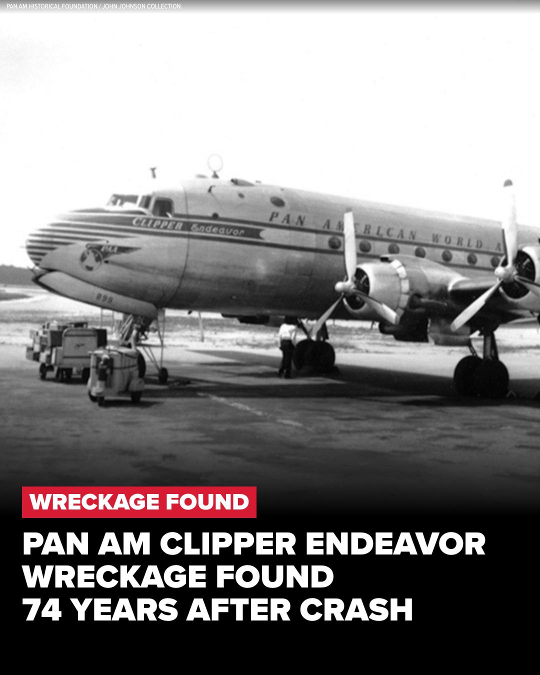 The wreckage of Pan Am's Clipper Endeavor has been found 74 years
