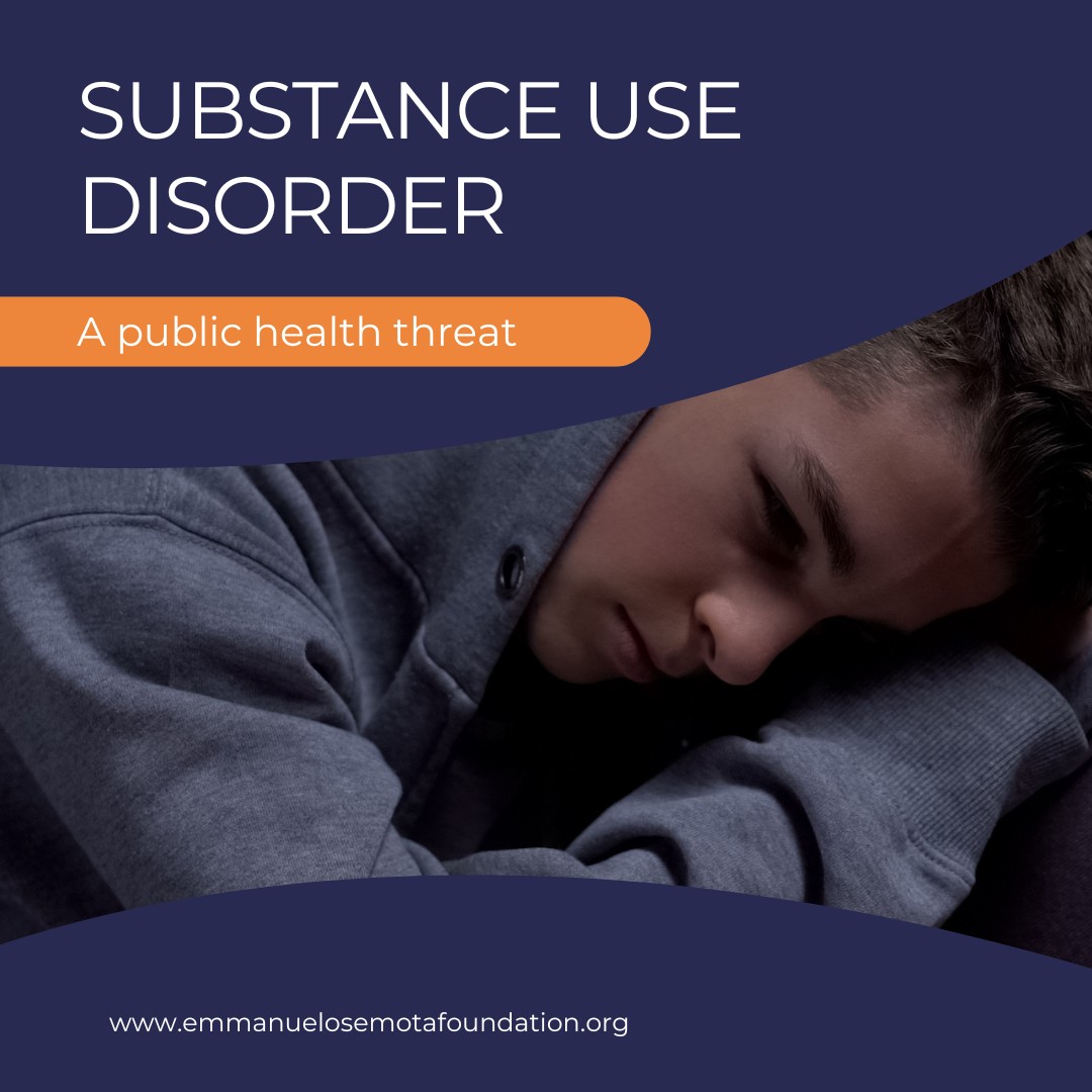 Emmanuel Osemota Foundation - Substance Use Disorder (SUD) affects ...