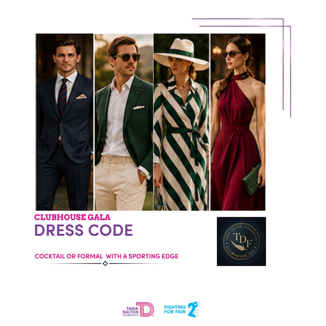 IT'S TIME to plan your outfit. Here's the dress code for the 2026 TDF Clubhouse Gala. Cocktail or formal attire with a sporting edge. Think 'Courtside to Clubhouse'. Elegant evening wear with