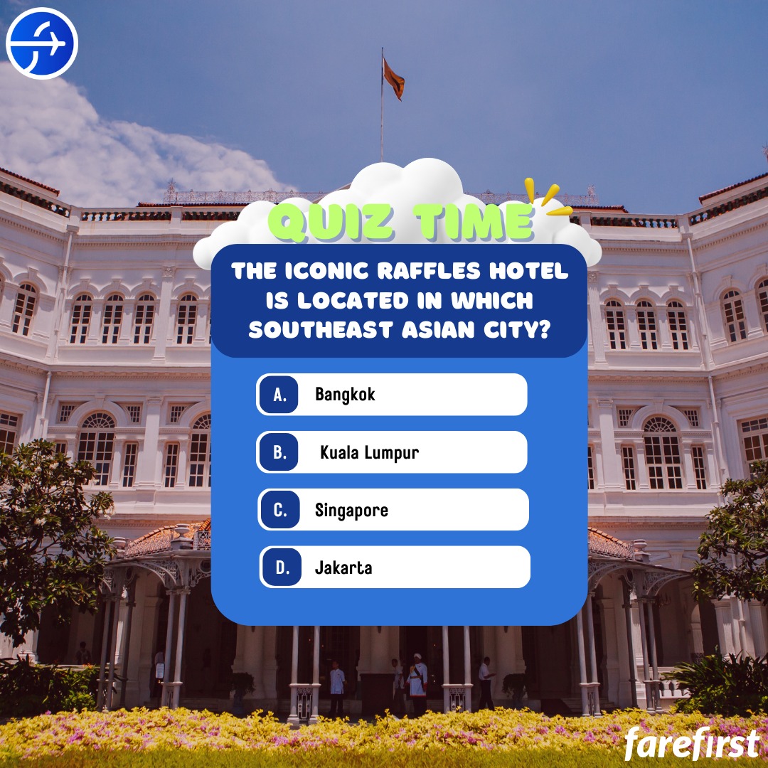 FareFirst - Quiz of the Day The iconic Raffles Hotel is... | Facebook