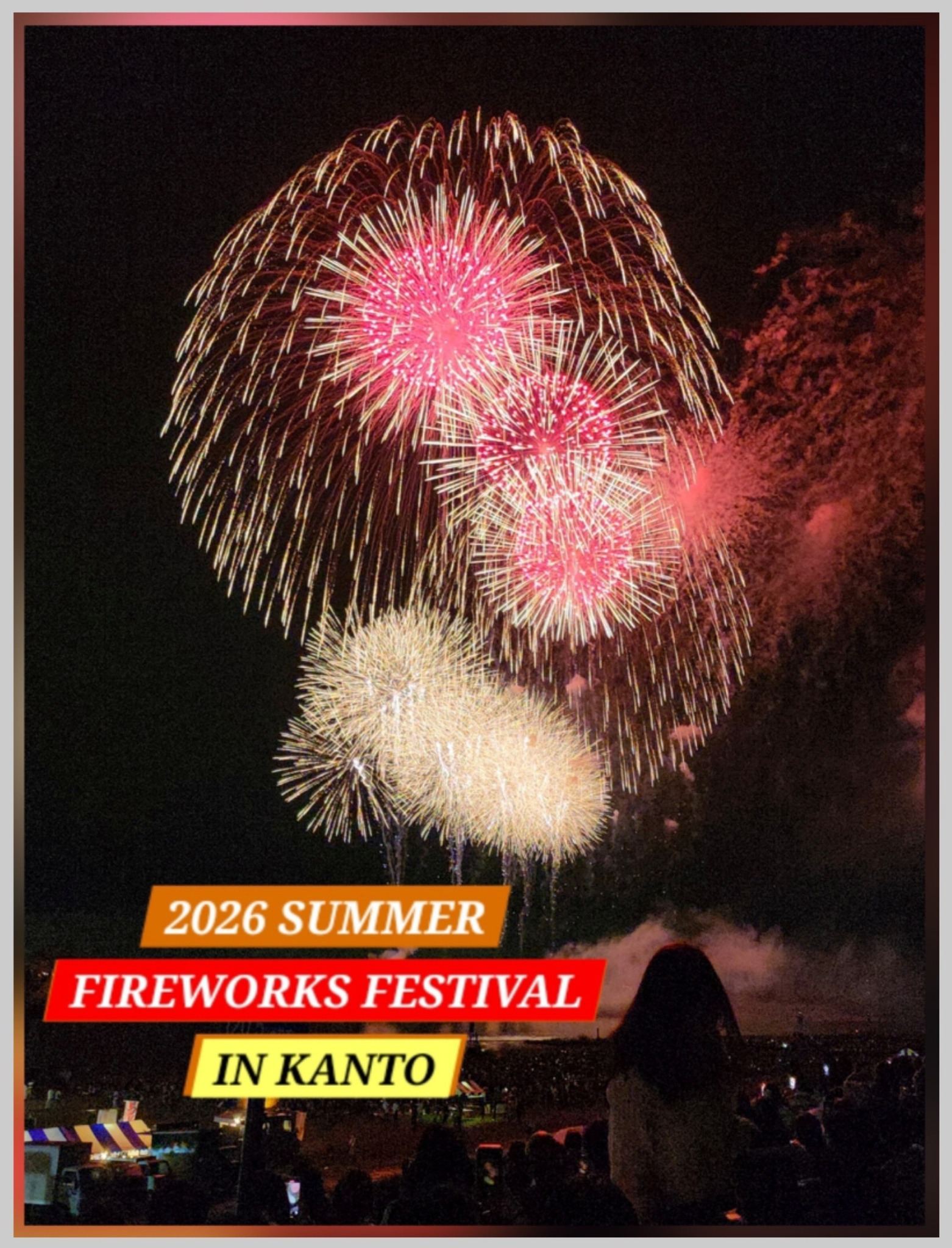✨️🎇 ️2026 Kanto Summer Fireworks ️🎆✨️ July ~ August