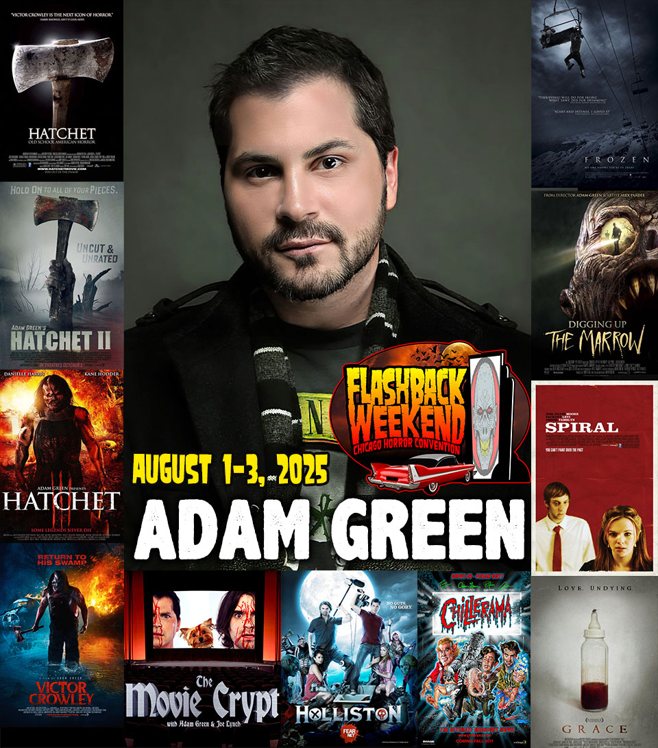 Flashback Weekend Chicago Horror Con - Adam Green joins Flashback ...