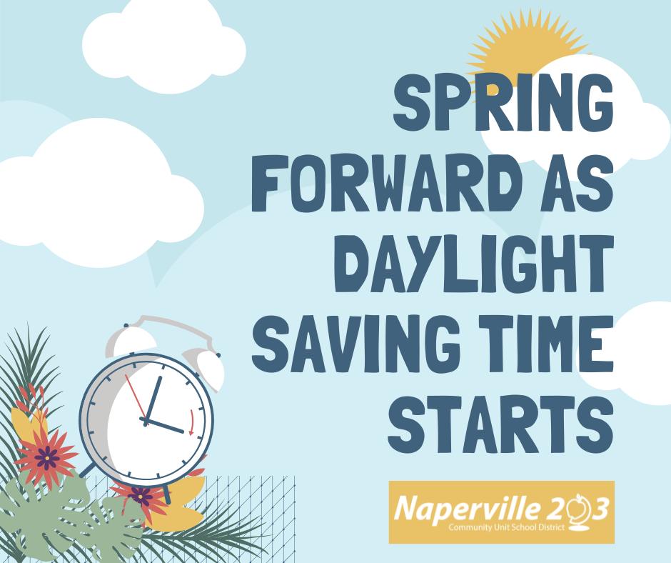 Naperville - 🌞 Daylight Saving Time starts today! ⏰ Set your clocks ...