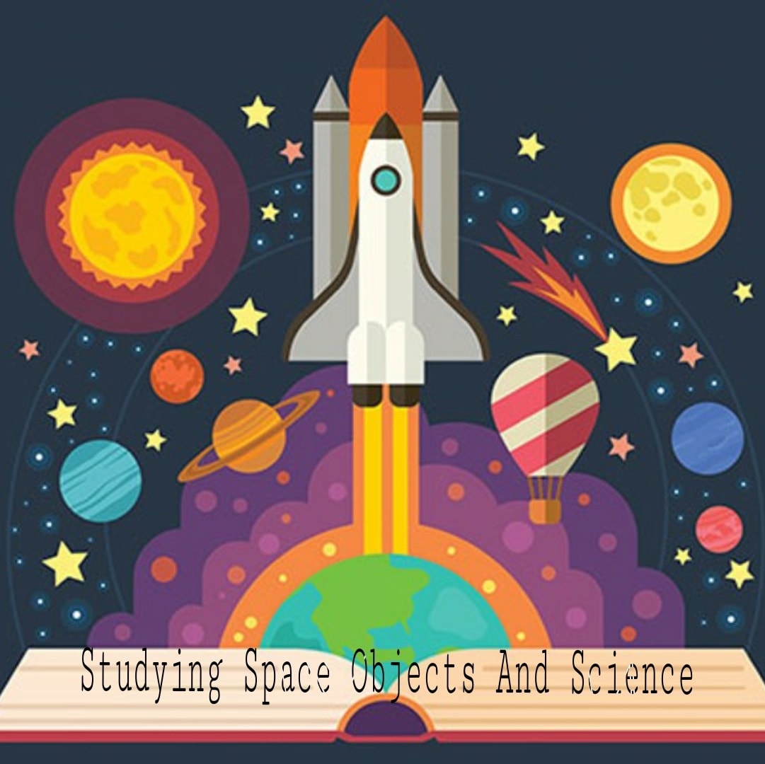 Studying Space Objects And Science